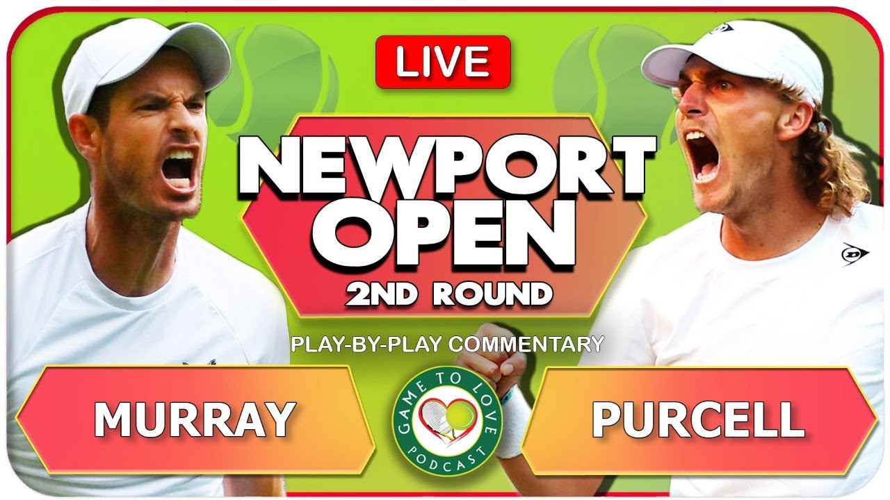 MURRAY vs PURCELL ATP Newport Open 2022 LIVE Tennis Play-By-Play GTL Stream