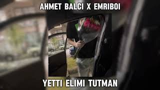 Ahmet Balcı X Emriboi– Yetti elimi tutman Resimi