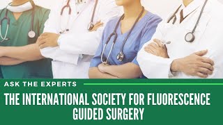 Expert Opinion on Fluorescence Guided Surgery