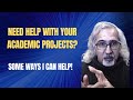 Need Help with Academic Projects? Here are Some Ways I Can Help!