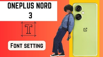 ONEPLUS NORD 3 Font setting || How to use font || How to change the font style and size