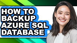 How to Backup Azure Sql Database - Full Guide