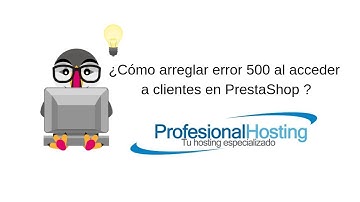 ¿Cómo arreglar error 500 al acceder  a clientes en PrestaShop ?