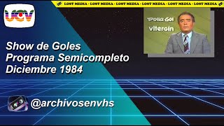 Show de Goles (Semicompleto) - UCV Televisión - Diciembre 1984