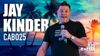 CABO25 - ONE BIG FIRE - Jay Kinder