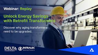 Webinar Replay: Unlock Energy Savings with Retrofit Transformers