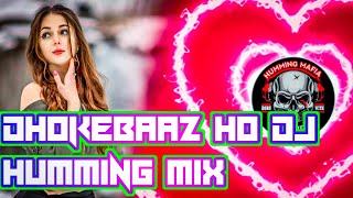 Tum Too Dhokebaaz Jo Dj Song Remix (HUMMING) DJ RAJ X DJ CHIKU
