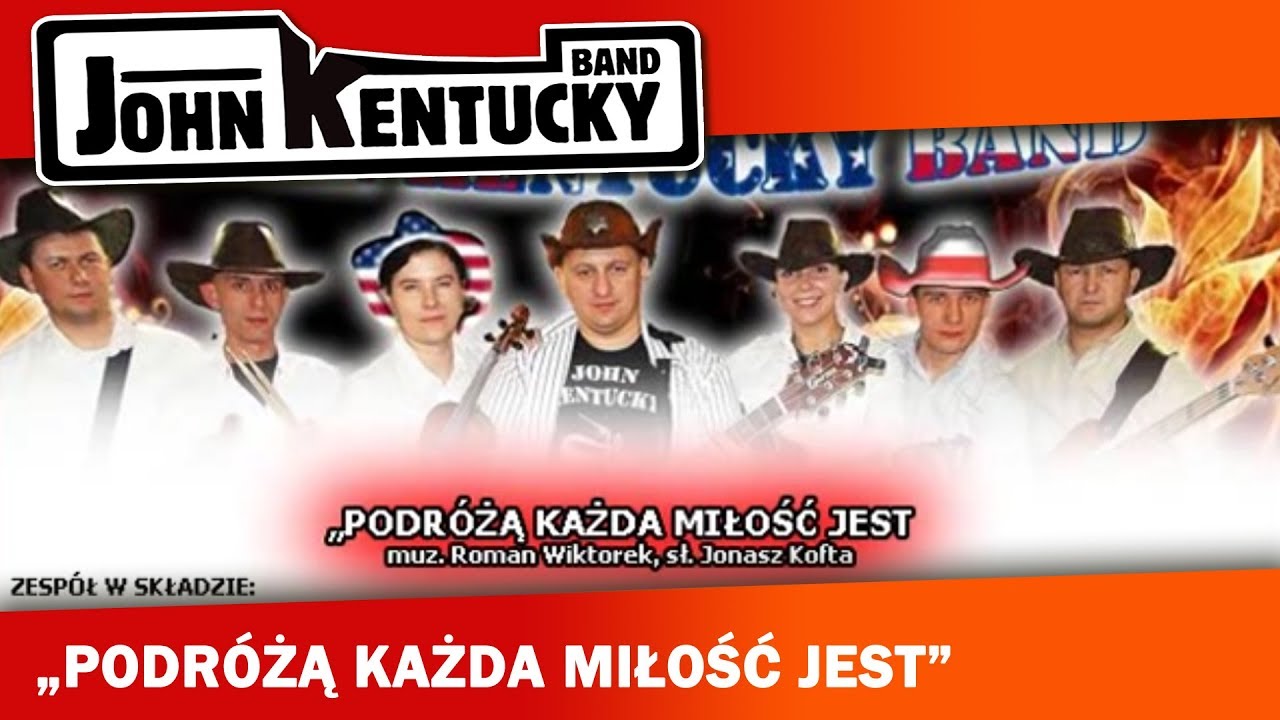 JOHN KENTUCKY BAND "Podróżą każda miłość jest" YouTube