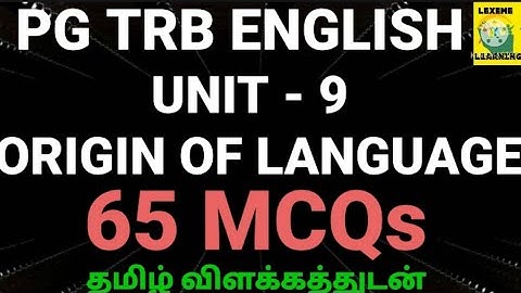PG TRB ENGLISH/UNIT-9/ORIGIN OF LANGUAGE/65 MCQs