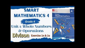 Math|Smart Mathematics Grade 4| Unit 1- Whole Numbers & Operations|Division Exercise 1n & 1o