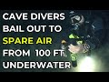 CAVE DIVERS BAIL OUT TO SPARE AIR FROM 100 FT UNDERWATER