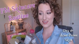 My PM Skincare Routine! Combo/Dry & Acne-Prone Skin Type
