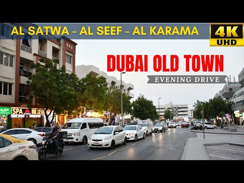 Dubai Old Town | Evening Rush Hours Drive | Al Seef | Al Karama | Al Satwa