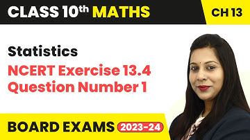 Statistics - NCERT Exercise 13.4 Question 1 | Class 10 Maths Chapter 13 | CBSE 2024-25