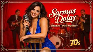 Sarmaş Dolaş 🔥 Böyle Duymadın 70’Ler Türk Pop