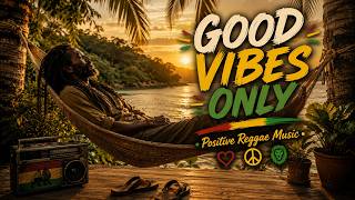Download lagu GOOD VIBES ONLY 🌴 Uplifting Reggae Affirmations for Positive Thinking