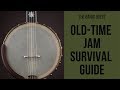 The Old Time Jam Survival Guide: Part 1