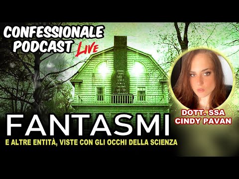 Confessionale Podcast ep.241 - Fantasmi e altre entità, con gli occhi della Scienza (Dott.ssa Pavan)