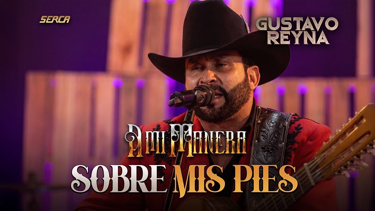 Gustavo Reyna - Sobre Mis Pies ( Video Oficial )