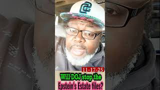 Will the DOJ stop the release of the Epstein s estate files that the oversight committee has