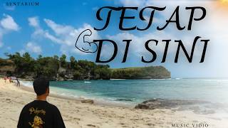 SENTARIUM - TETAP DI SINI (official music vidio)