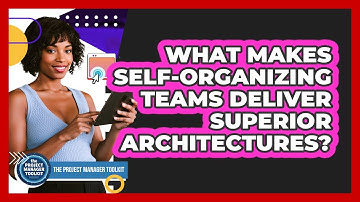 What Makes Self-Organizing Teams Deliver Superior Architectures?
