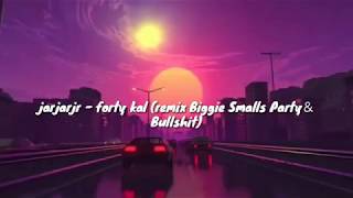 jarjarjr forty kal (remix Biggie Smalls Party＆Bullshit) Lyric Video