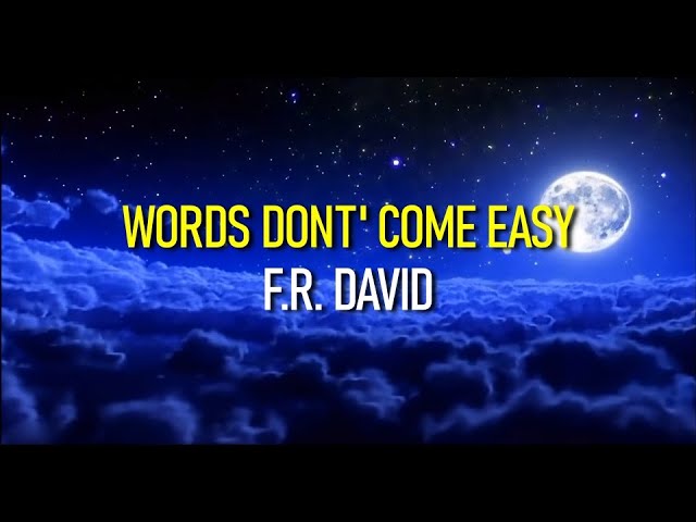 Words Don't Come Easy F.R. David Subtitulado Ingles y Español class=