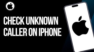 How To Check Unknown Caller On iPhone - Full Guide