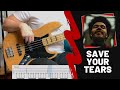 SAVE YOUR TEARS - The Weeknd | BASS COVER WITH TAB |