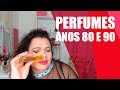 PERFUMES DOS ANOS 80 E 90 QUE FAZEM SUCESSO ATÉ HOJE