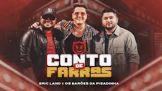 CONTO DE FARRAS - Eric Land e @OsBaroesdaPisadinha  - CLIPE OFICIAL