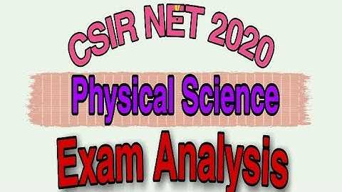 CSIR NET 2020 PHYSICS Exam Analysis Full details / csir answer key 2020/ 19 Nov 2020