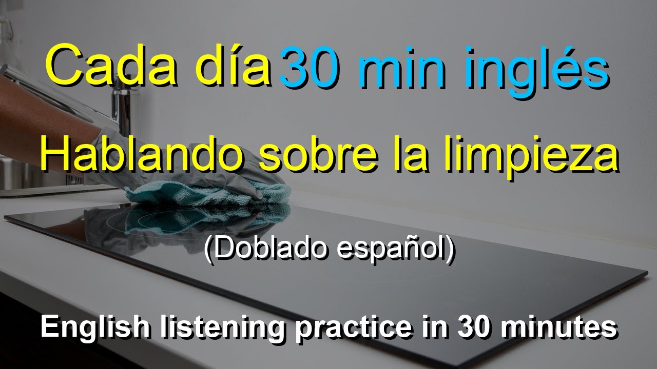 🎧Escucha intensiva: Hablando sobre la limpieza｜Mejora tu inglés｜Explicación en español