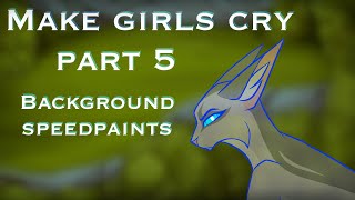 Make Girls Cry MAP Part 5 - Background Speedpaints