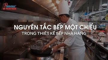 Nguyên tắc thiết kế bếp nhà hàng theo quy trình BẾP MỘT CHIỀU