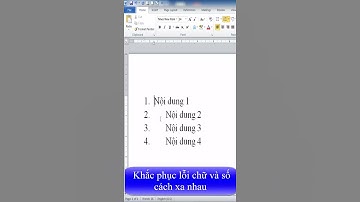 Khắc phục lỗi chữ và số thứ tự cách xa nhau trong Word