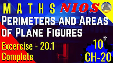 Nios, Class-10, Ch-20, Perimeter and Areas of Plane Figures, Ex-20.1 , Complete