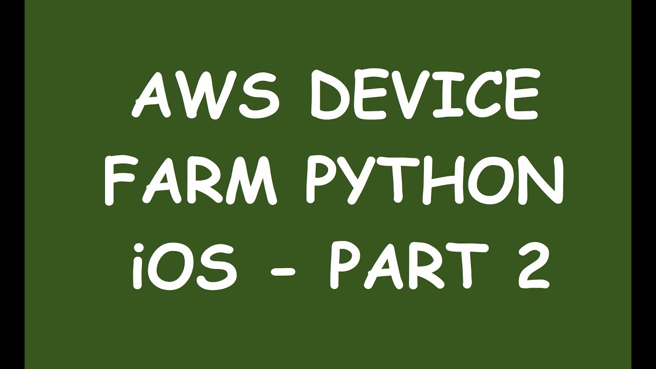 AWS Device farm with Appium Python [iOS PART 2] - YouTube