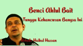 Ceramah Paling Sedih Ustadz Haikal Hassan