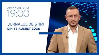 Jurnalul orei 19:00, 17.08.2026