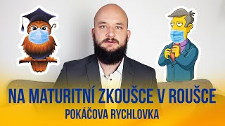 Na maturitní zkoušce v roušce | POKÁČOVA RYCHLOVKA chords