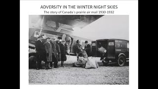Adversity in the Winter Night Skies: The Story of Canada`s Prairie Air Mail 1930-1932