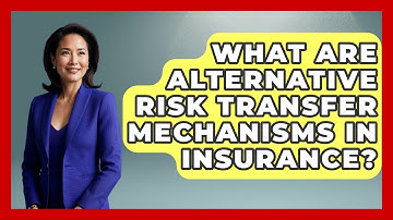 What Are Alternative Risk Transfer Mechanisms In Insurance? - Learn About Economics