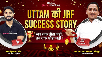 Uttam JRF Qualified Success Story | UGC NET/JRF Dec 2023 Topper