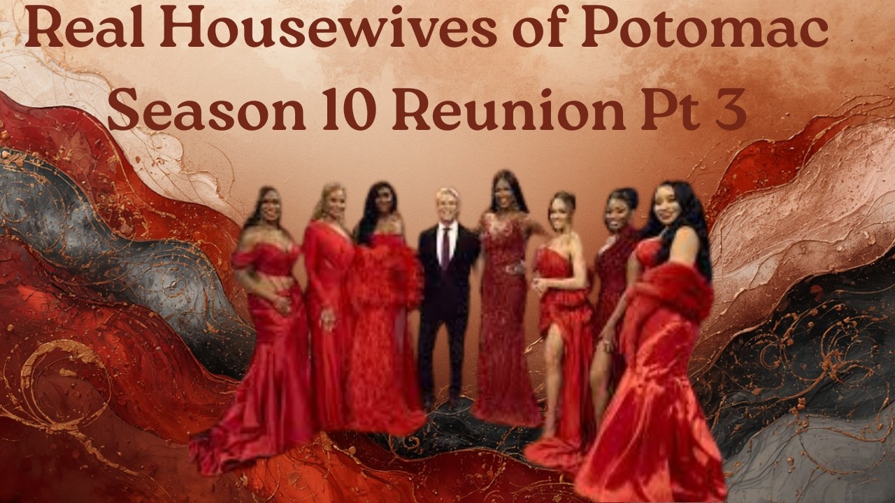 The Real Housewives of Potomac S10 Reunion Pt3