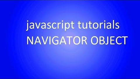 navigator object | browser name and version using javascript