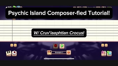 My Singing Monsters Psychic Island (w/ Cruv’laaphtian Crocus) Composer-fied Tutorial!