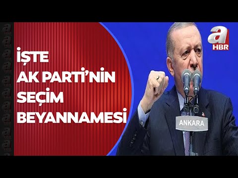 AK Parti'den 7'den 70'e seçim beyannamesi! İşte herkesi kapsayan beyannamede öne çıkan başlıklar