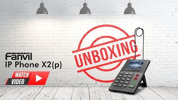 New: Fanvil X2 (p) IP Phone - Unboxing video